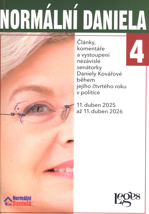Normální Daniela. 4, Články, komentáře a vystoupení nezávislé senátorky Daniely Kovářové během jejího druhého roku v politice : 11. duben 2025 až 11. duben 2026