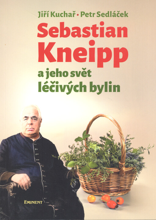 Sebastian Kneipp a jeho svět léčivých bylin