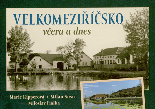 Velkomeziříčsko včera a dnes