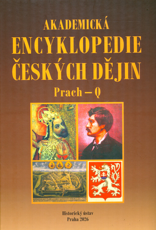 Akademická encyklopedie českých dějin. Svazek XII, Prach - Q (Prácheňsko - quodlibet)