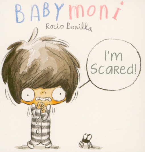Babymoni. I'm scared!