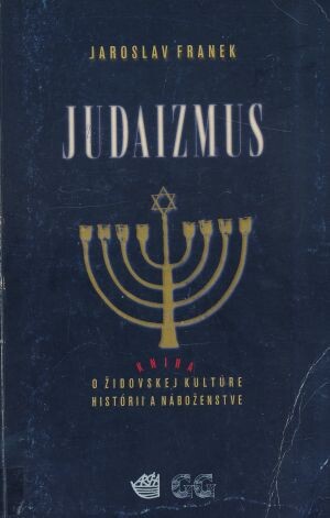 Judaizmus :kniha o židovskej kultúre, histórii a náboženstve