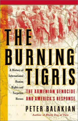 The burning Tigris : the Armenian genocide and America's response