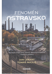 Fenomén Ostravsko  (odkaz v elektronickém katalogu)