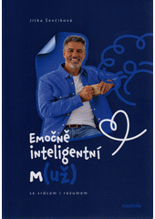 Emočně inteligentní m(už) : se srdcem i rozumem  (odkaz v elektronickém katalogu)