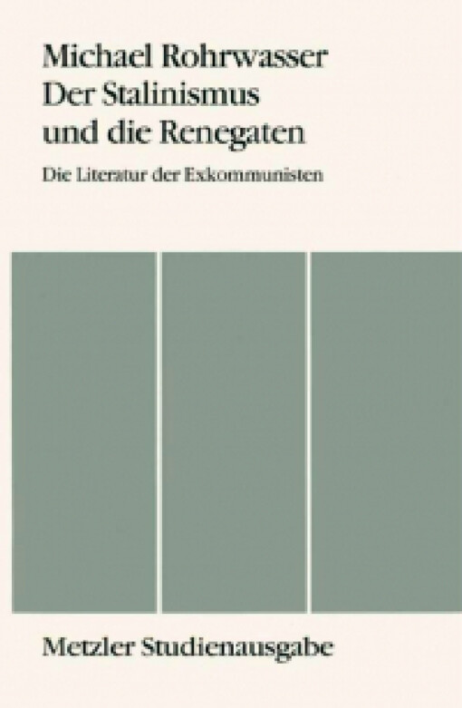 Der Stalinismus und die Renegaten :die Literatur der Exkomunisten