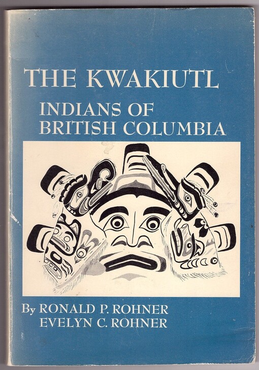 The Kwakiutl :Indians of British Columbia