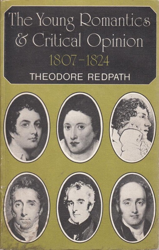 The young romatics and critical opinion 1807-1824 :poetry of Byron, Shelley, and Keats as seen by their contemporary critics