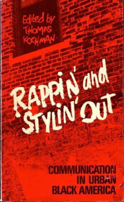 Rappin' and stylin' out :communication in urban America