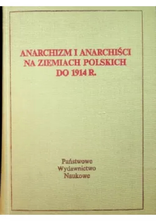 Anarchizm i anarchiści na zemiach polskich do roku 1914