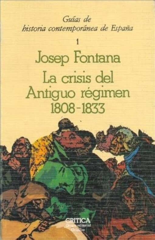 La Crisis del Antiguo Régimen 1808-1833 /