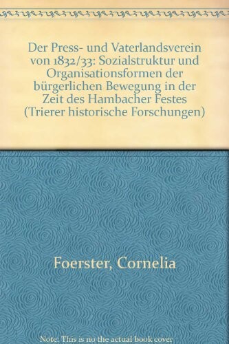 Der Press- und Vaterlandsverein von 1932/33 :Sozialstruktur und Organisationsformen der bürgerlichen Bewegung in der Zeit des Hambacher Festes