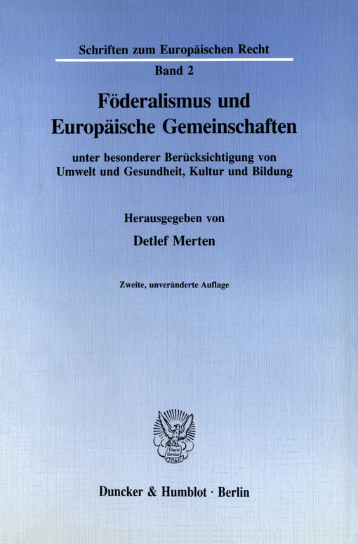 Föderalismus und Europäische Gemeinschaften :unter besonderer Berücksichtigung von Umwelt und Gesundheit, Kultur und Bildung