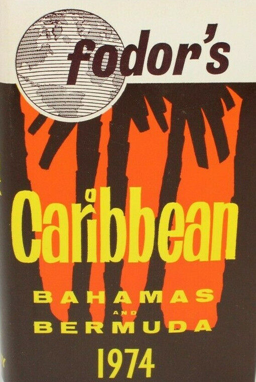 Fodor's Caribbean, Bahames and Bermude 1974