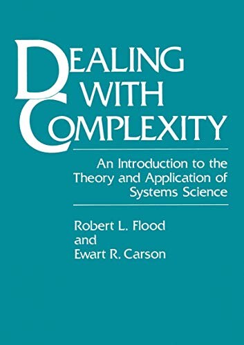 Dealing with complexity :an introduction to the theory and application of systems science