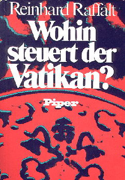 Wohin steuert der Vatikan? :Papst zwischen Religion und Politik