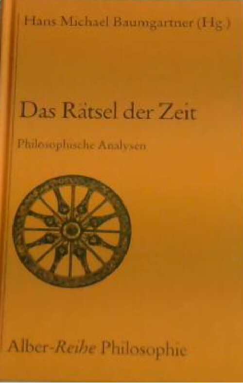 Das Rätsel der Zeit :philosophische Analysen