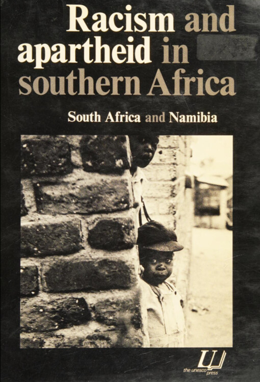 Racism and apartheid in Southern Africa :South Africa and Namibia : a book of data based on material prepared by the Anti-Apartheid Movement