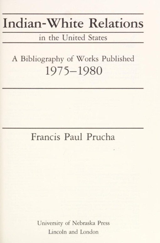 Indian-White Relations in the United States :A Bibliography of Works Published 1975-1980