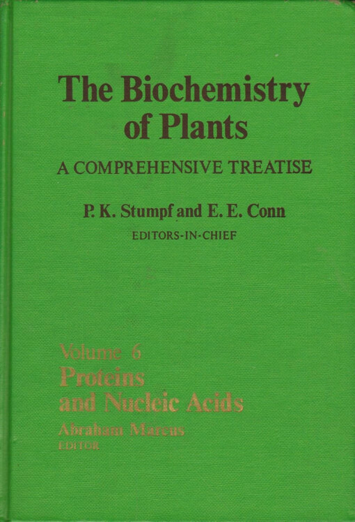 The biochemistry of plants :a comprehensive treatise.Volume 6,Proteins and Nucleic Acids