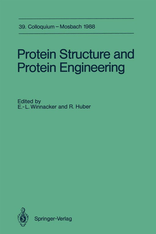 Protein strukture and protein engineering :39. Colloquium der Gesellschaft für biologische Chemie, 14.-16. April 1988 in Mosbach/Baden