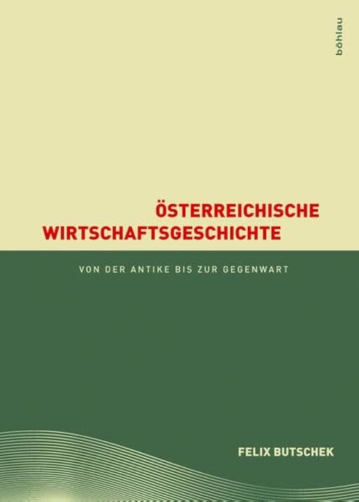 Österreichische Wirtschaftsgeschichte :von der Antike bis zur Gegenwart