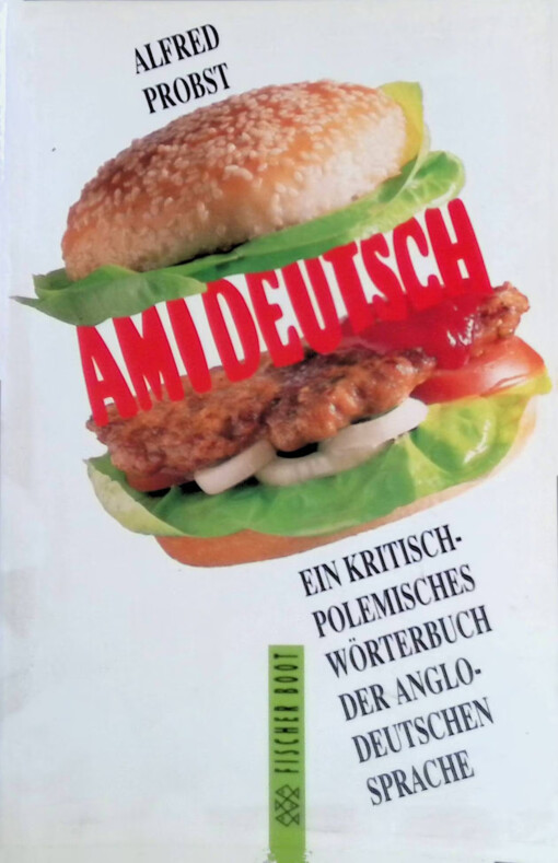 Amideutsch :ein kritisch-polemisch Wörterbuch der anglodeutschen Sprache