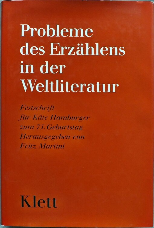 Probleme des Erzählens in der Weltliteratur :Festschrift für Käte Hamburger zum 75. Geburtstag am 21. September 1971