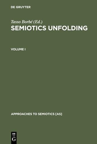 Semiotics unfolding :proceedings of the second Congress of the International Association for Semiotic Studies, Vienna, July 1979