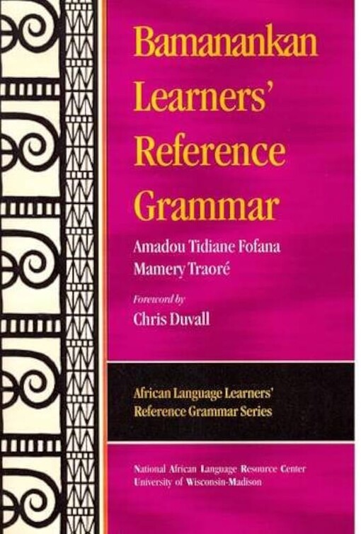 Bamanankan learners' reference grammar /