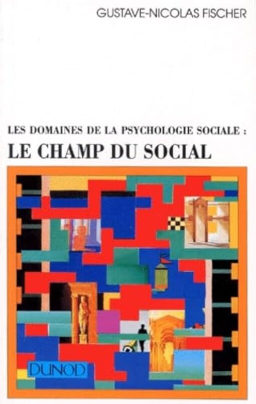 Les domaines de la psychologie sociale.Le champ du social