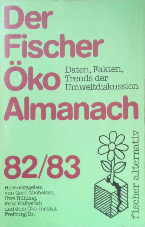 Der Fischer Öko-Almanach :Daten, Fakten, Trends der Umweltdiskussion