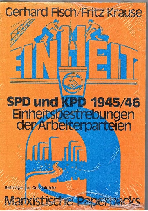 SPD udn KPD 1945/46 :Einheitsbestrebungen der Arbeiterparteien : Dargestellt an Beispielen aus Südhessen