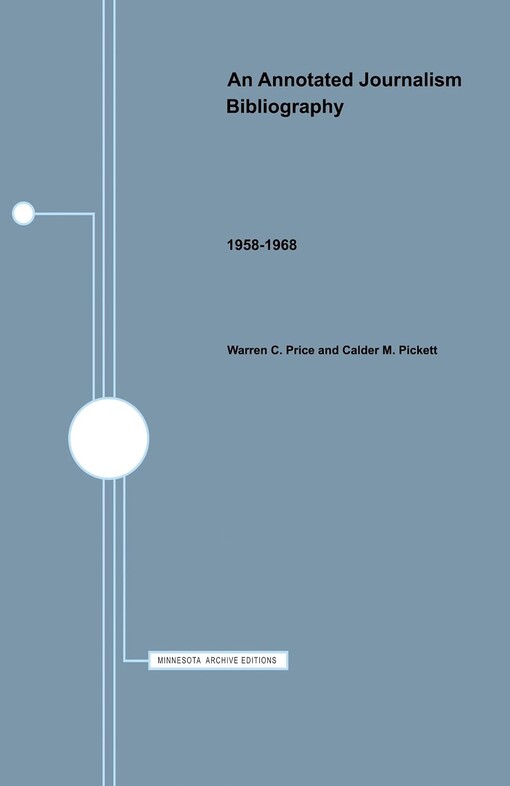 An annotated journalism bibliography :1958-1968