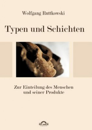 Typen und Schichten :zur Einteilung des Menschen und seiner Produkte