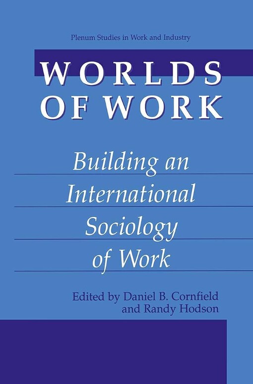 Worlds of work :building an international sociology of work