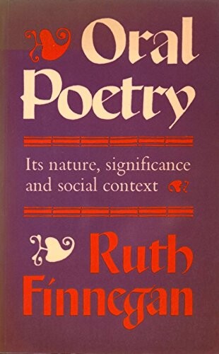 Oral poetry :its nature, significance and social context