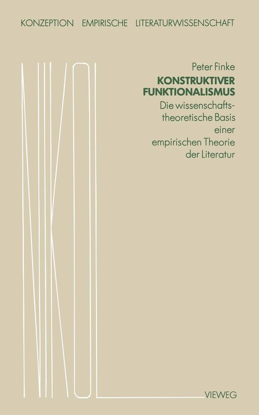 Konstruktiver Funktionalismus :die wissenschaftstheoretische Basis einer empirischen Theorie der Literatur