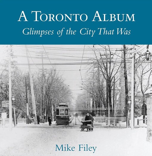 A Toronto album :glimpses of the city that was