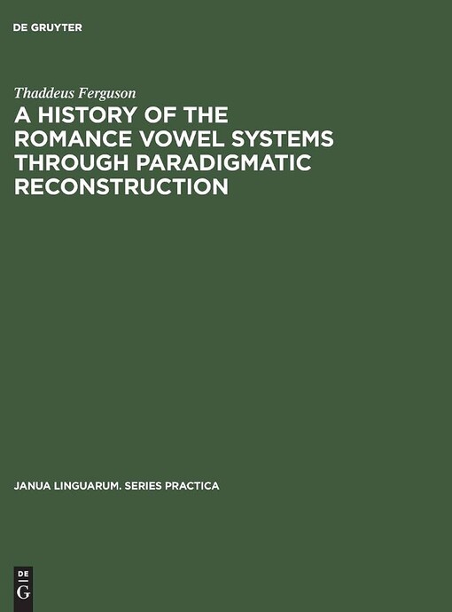 A history of the romance vowel systems through paradigmatic reconstruction