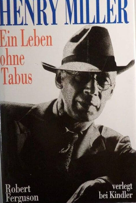 Henry Miller :ein Leben ohne Tabus