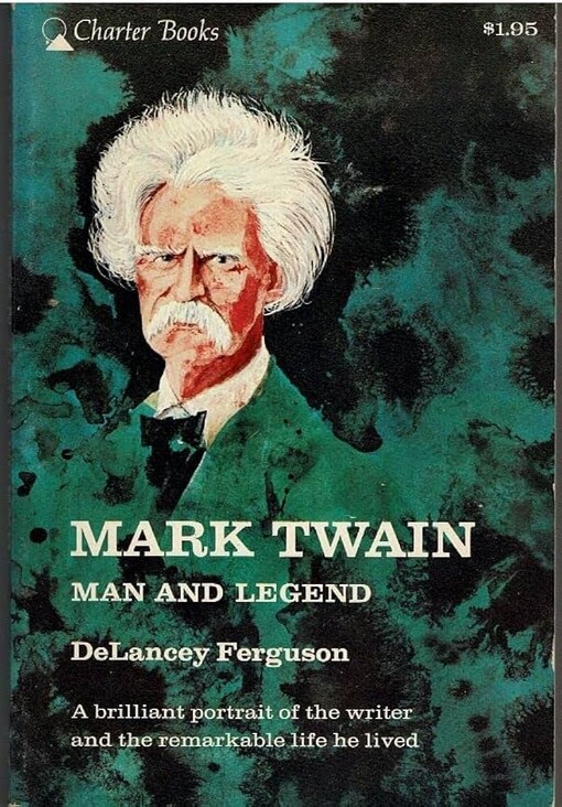 Mark Twain :man and legend