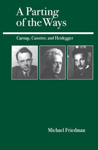 A parting of the ways :Carnap, Cassirer, and Heidegger