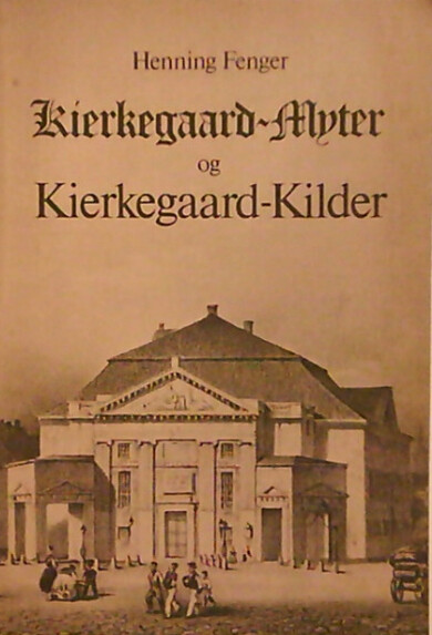 Kierkegaard-Myter og Kierkegaard-Kilder :9. kildekritiske studier i de Kierkegaardske papirer, breve og aktstykker