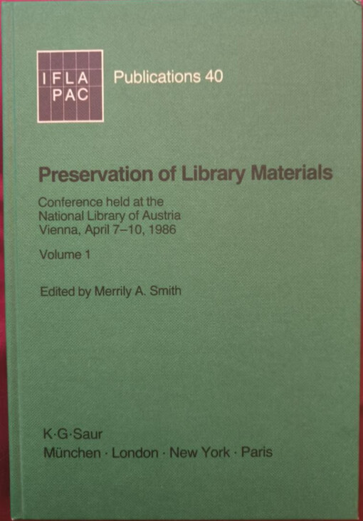 Preservation of library materials :conference held at the national library of Austria, Vienna, april 7-10, 1986