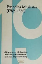 Periodica Musicalia (1789-1830) im Auftrag des Staatlichen Instituts für Musikforschung Preussischer Kulturbesitz