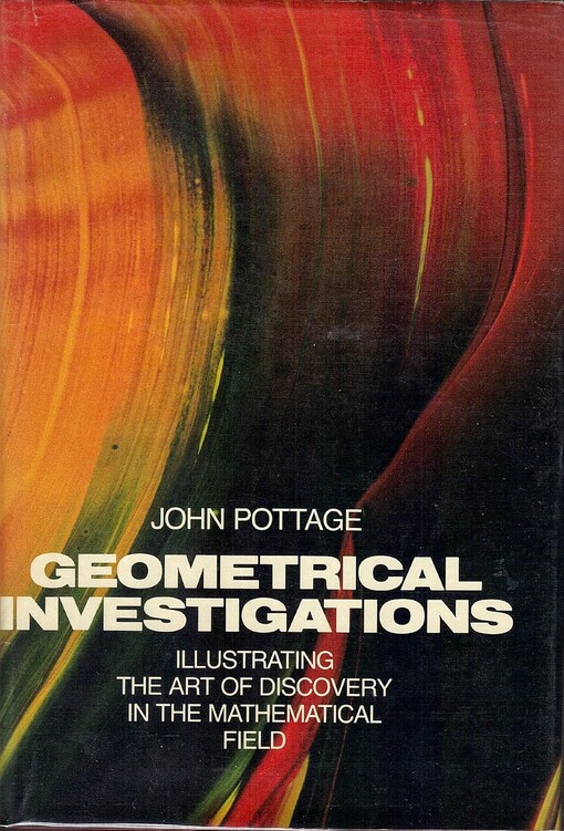 Geometrical investigations :illustrating the art of discovery in the mathematical Field