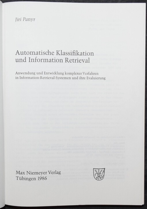 Automatische Klassifikation und Information Retrieval :Anwendung und Entwicklung komplexer Verfahren in Information-Retrieval-Systemen und ihre Evaluierung