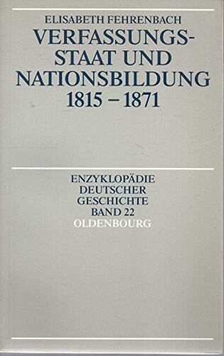 Verfassungsstaat und Nationsbildung 1815-1871