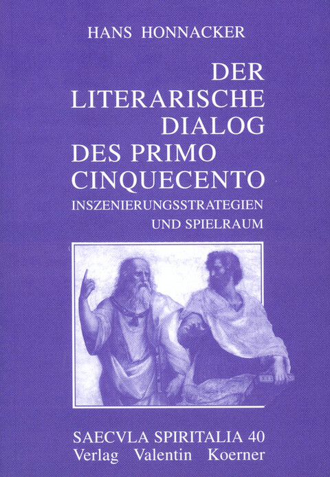 Der literarische Dialog des primo Cinquecento :Inszenierungsstrategien und 